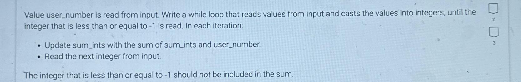  Value user_number is read from input. Write a while loop that