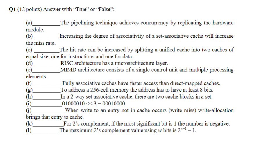  1 (12 points) Answer with "True" or "False": (a) The pipelining