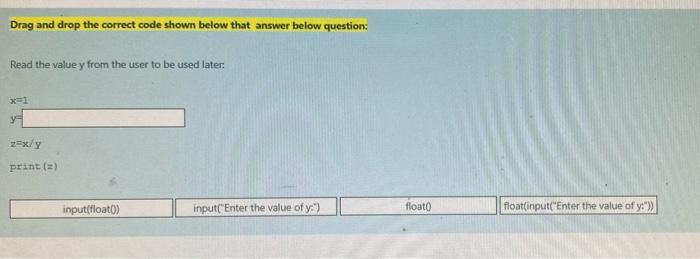  Drag and drop the correct code shown below that answer below