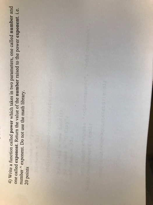  C++ question 4) Write a function called power which takes in
