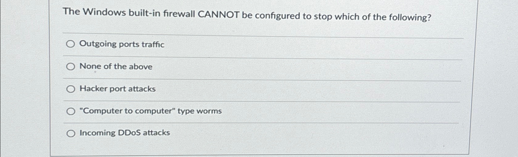  The Windows built-in firewall CANNOT be configured to stop which of