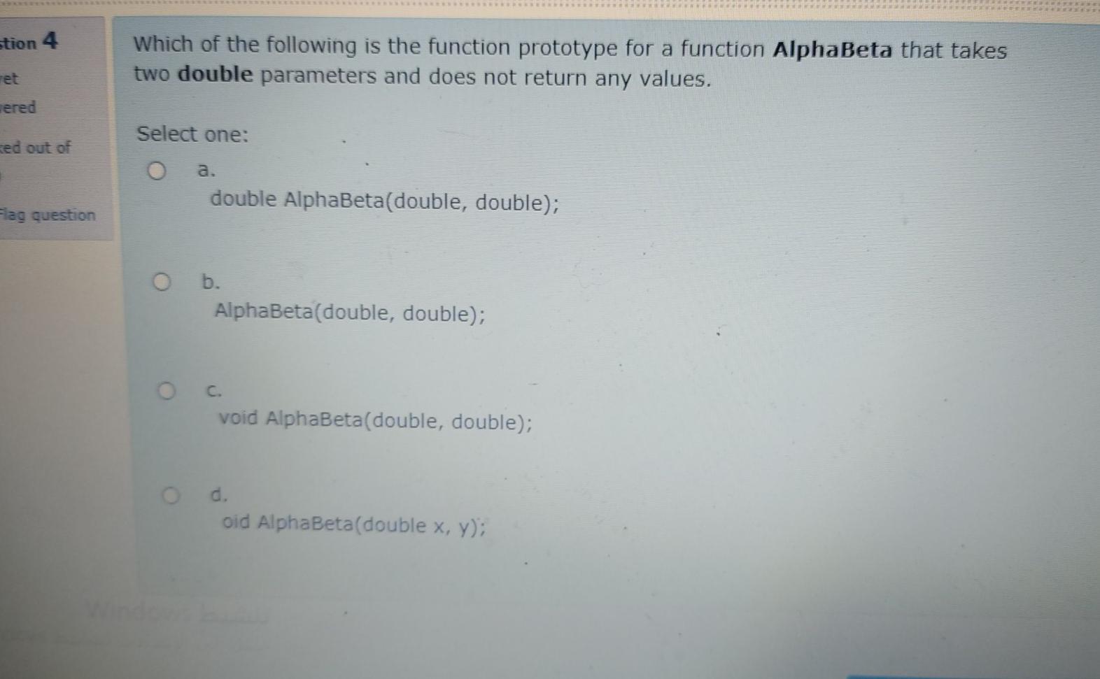 a. LIFO ked out of b. LILO Flag question C. FIFO d.