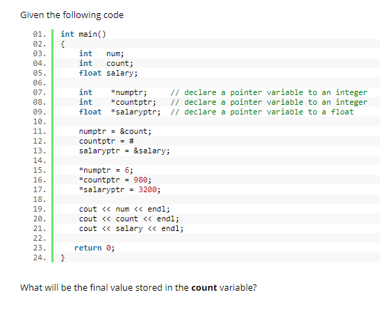 1.) 2.) 3.) 4.) int Given the following code 01. int main()