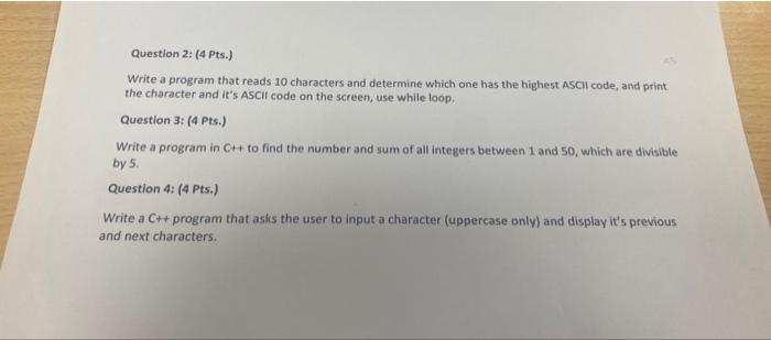  Question 2: (4 Pts.) Write a program that reads 10 characters