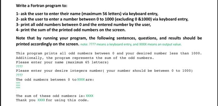  Write a Fortran program to: 1- ask the user to enter