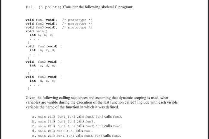  #11. (5 points) Consider the following skeletal C program: void funl