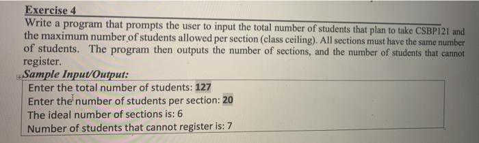  Exercise 4 Write a program that prompts the user to input