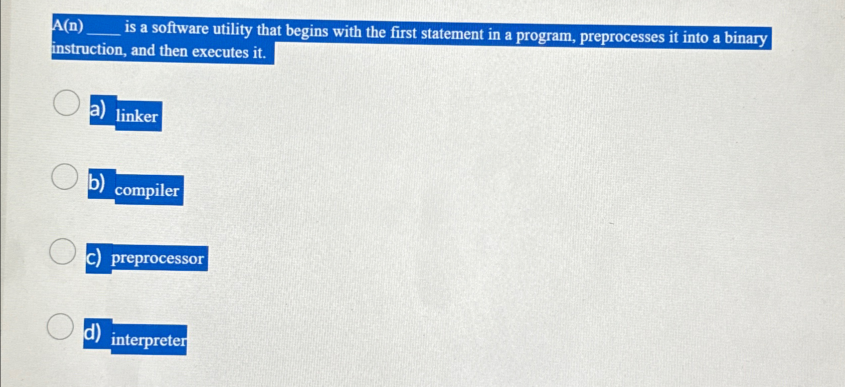  A(n) is a software utility that begins with the first statement