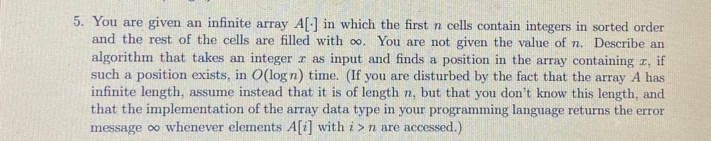 You are given an infinite array A[*] in which the first