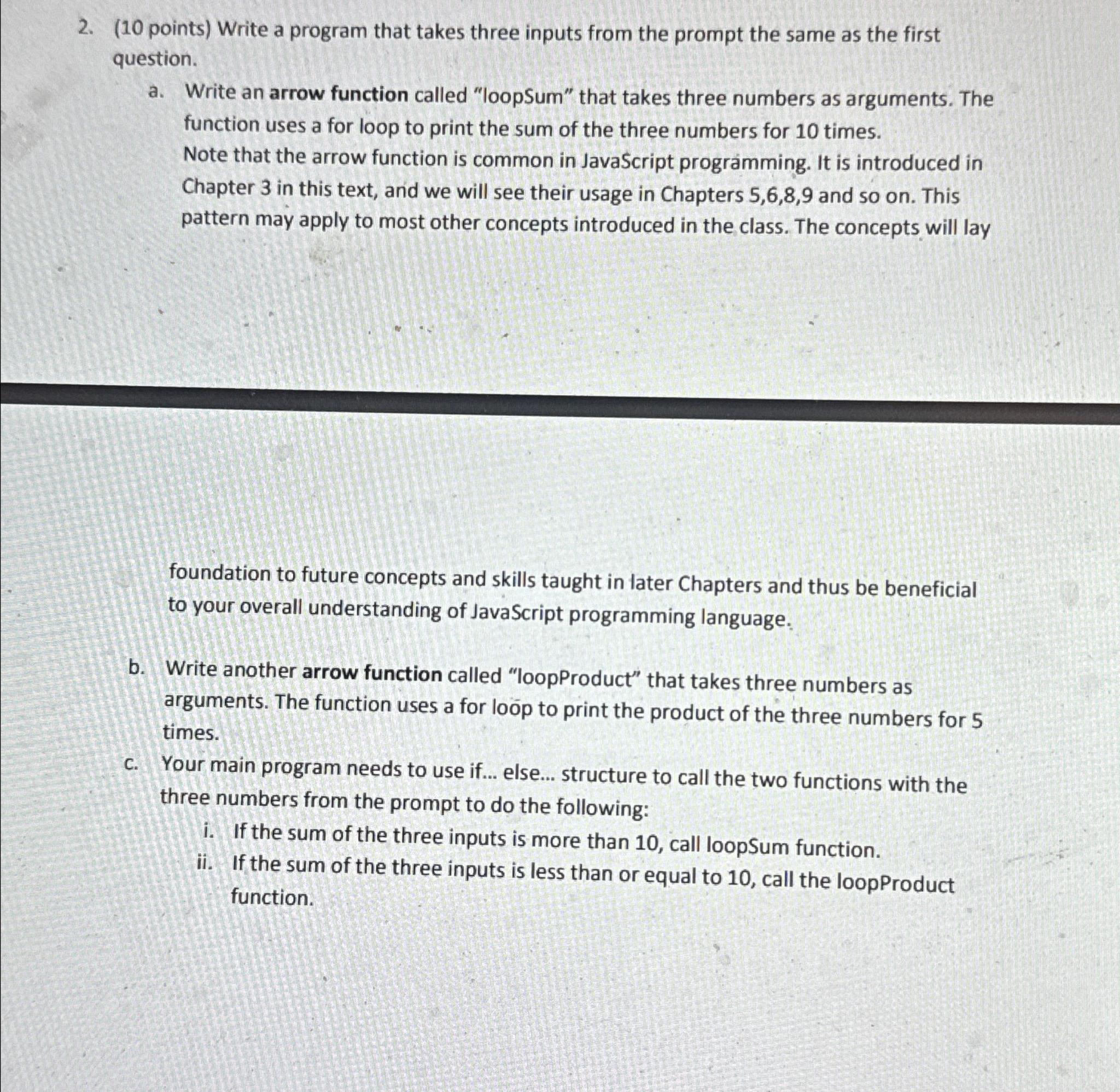  (10 points) Write a program that takes three inputs from the