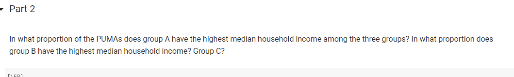 the following and calculate the proportion in which PUMAs, the median income