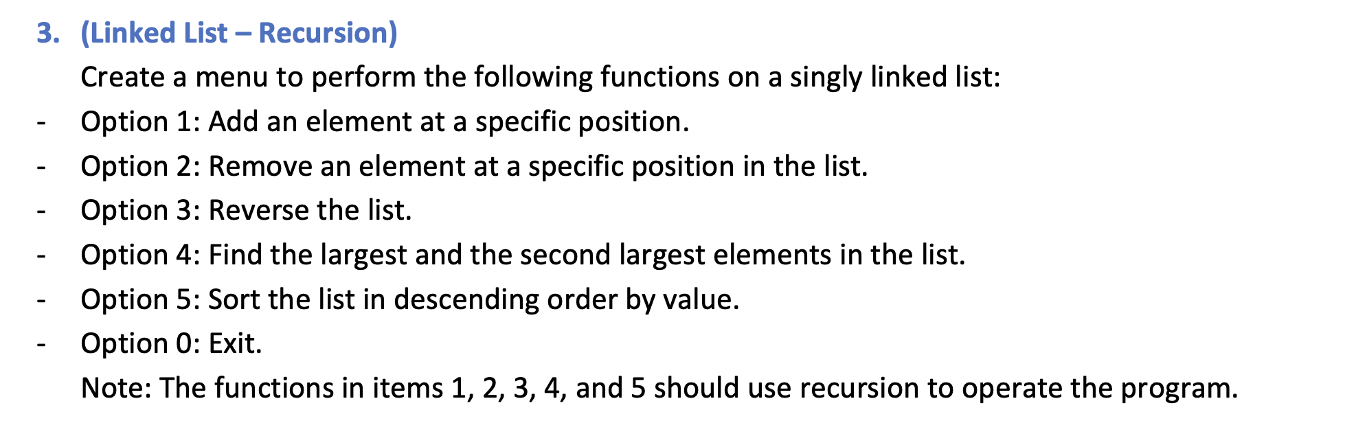  (Linked List - Recursion) Create a menu to perform the following