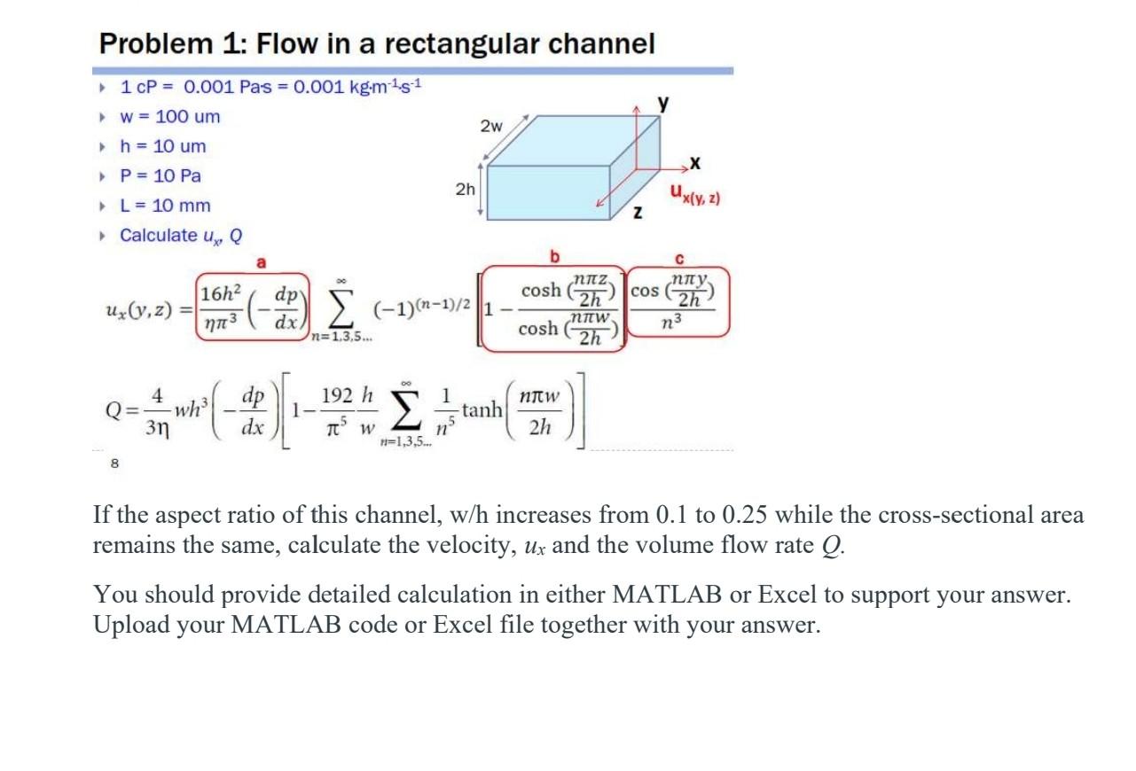  Explained in matlab pleeaasse.. Problem 1: Flow in a rectangular channel