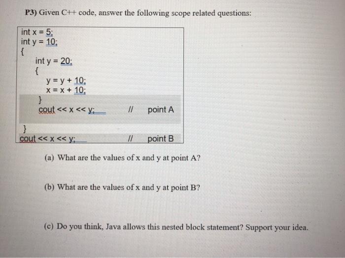  P3) Given C++ code, answer the following scope related questions: int