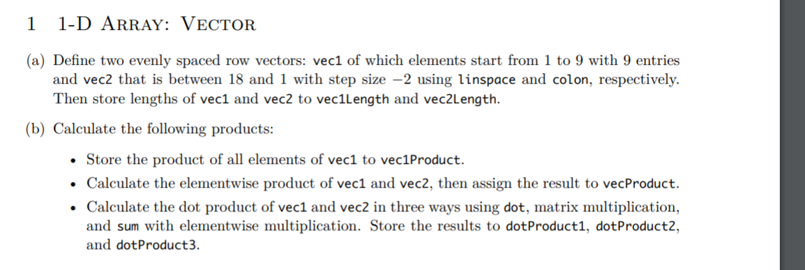  1 1-D ARRAY: VECTOR (a) Define two evenly spaced row vectors: