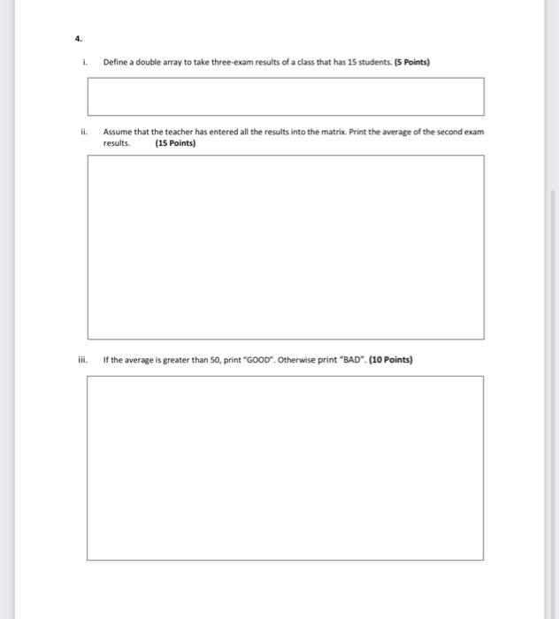  4. i. Define a double array to take three-exam results of