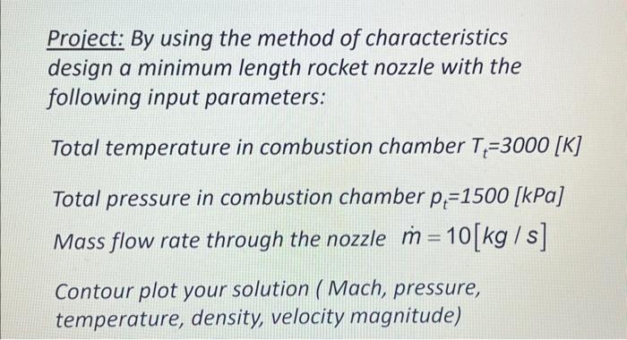 matlab coding help please Project: By using the method of characteristics design