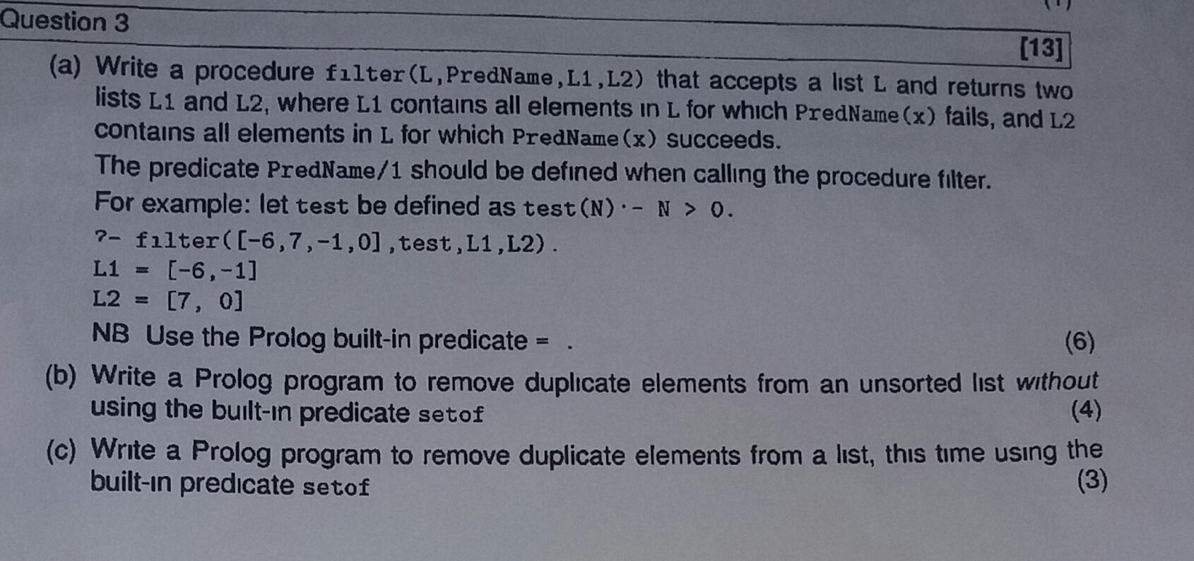  Question 3 [13] (a) Write a procedure filter (L,PredName, L1,L2) that