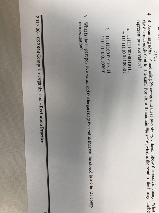 Assuming #bits = 16 using 2's comp, add these two binary