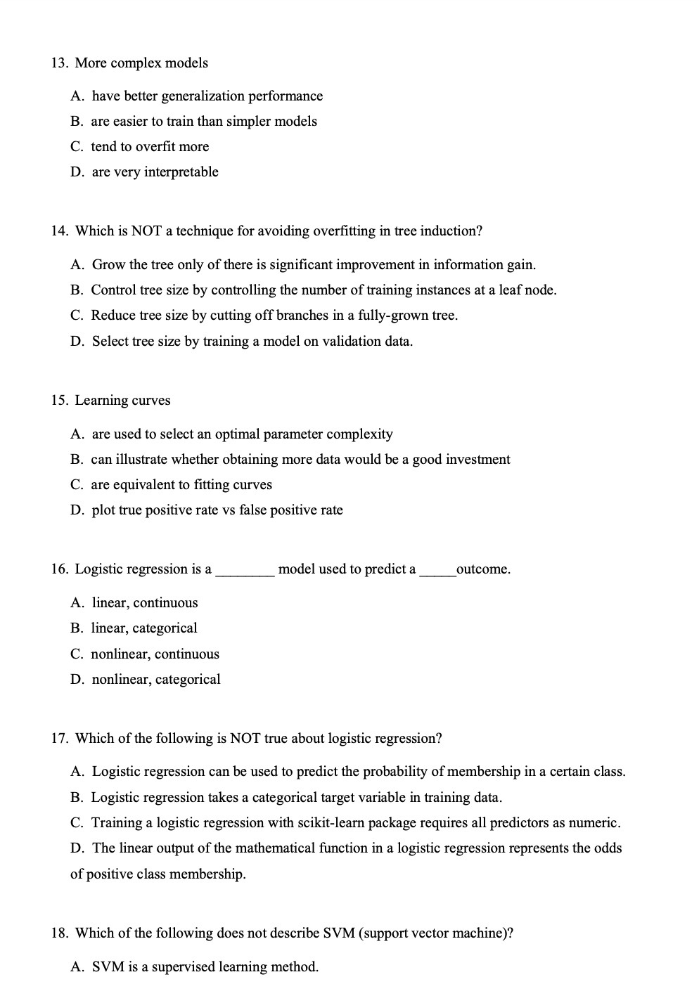  More complex models A. have better generalization performance B. are easier