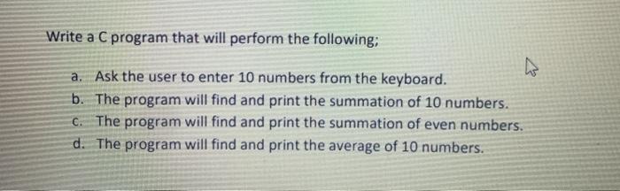  Write a C program that will perform the following: a. Ask