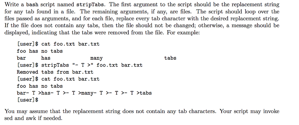  Write a bash script named stripTabs. The first argument to the