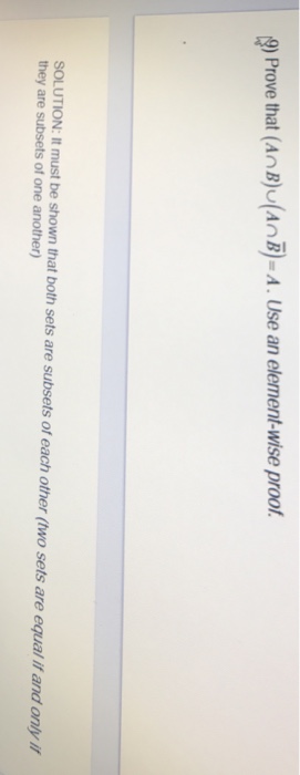  Prove that (A Intersection B) Union (A Intersection B) = A.