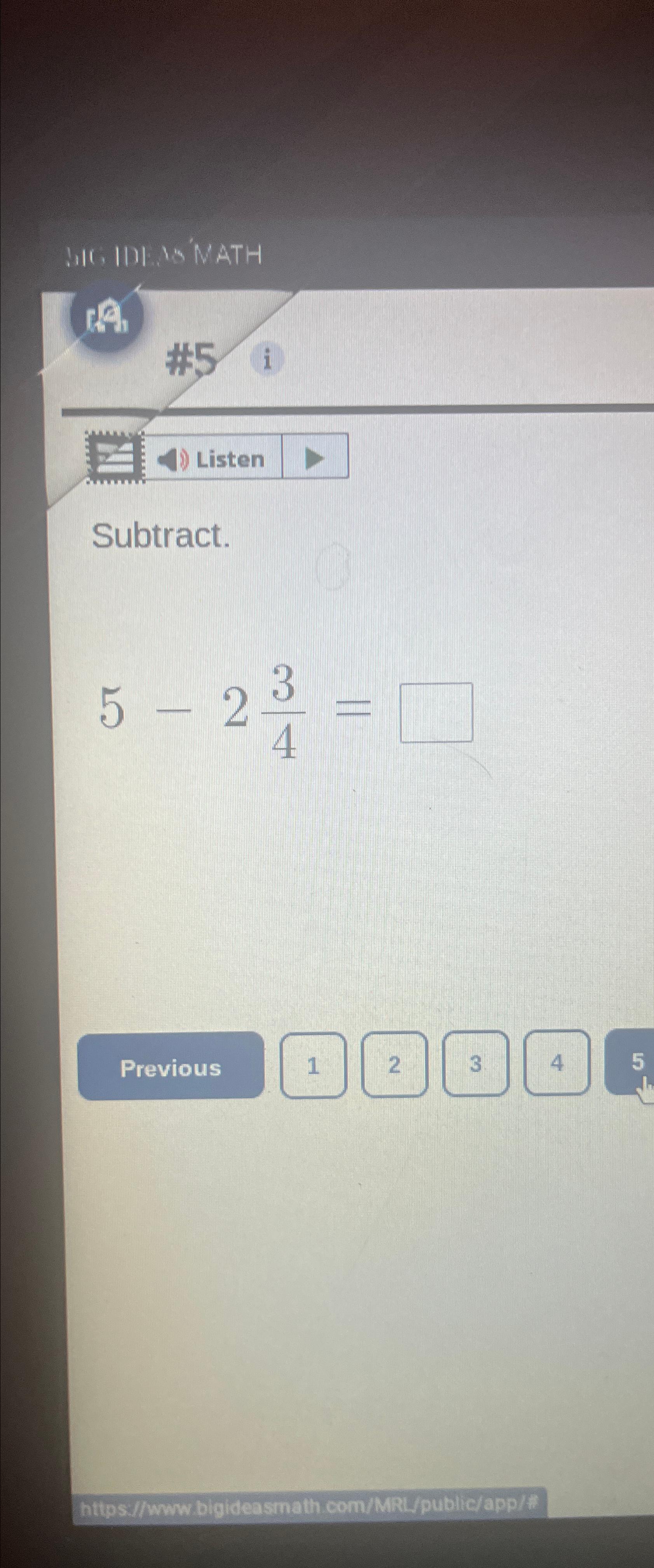  1.16.|191.16' NATH Subtract. 5-234= 3 4 5 htips:/Mmw blgideasmath com/MRL/public/app/f 