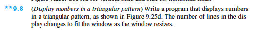 Use only Python !!!!!!! .8 (Display numbers in a triangular pattern) Write