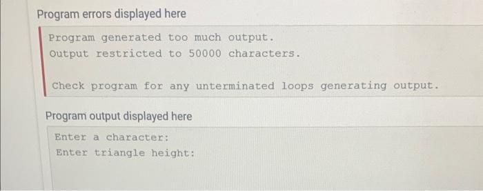 (1) The given program outputs a fixed height triangle using a *
