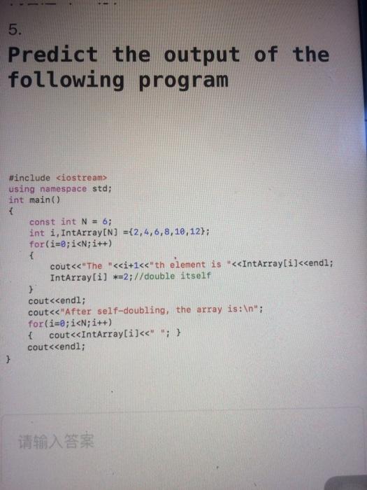  5. Predict the output of the following program #include using namespace