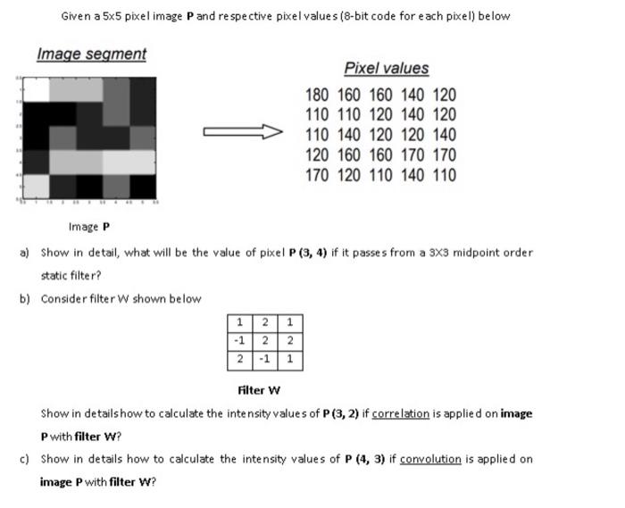IMAGE PROCESSING Given a 5x5 pixel image P and respective pixel values