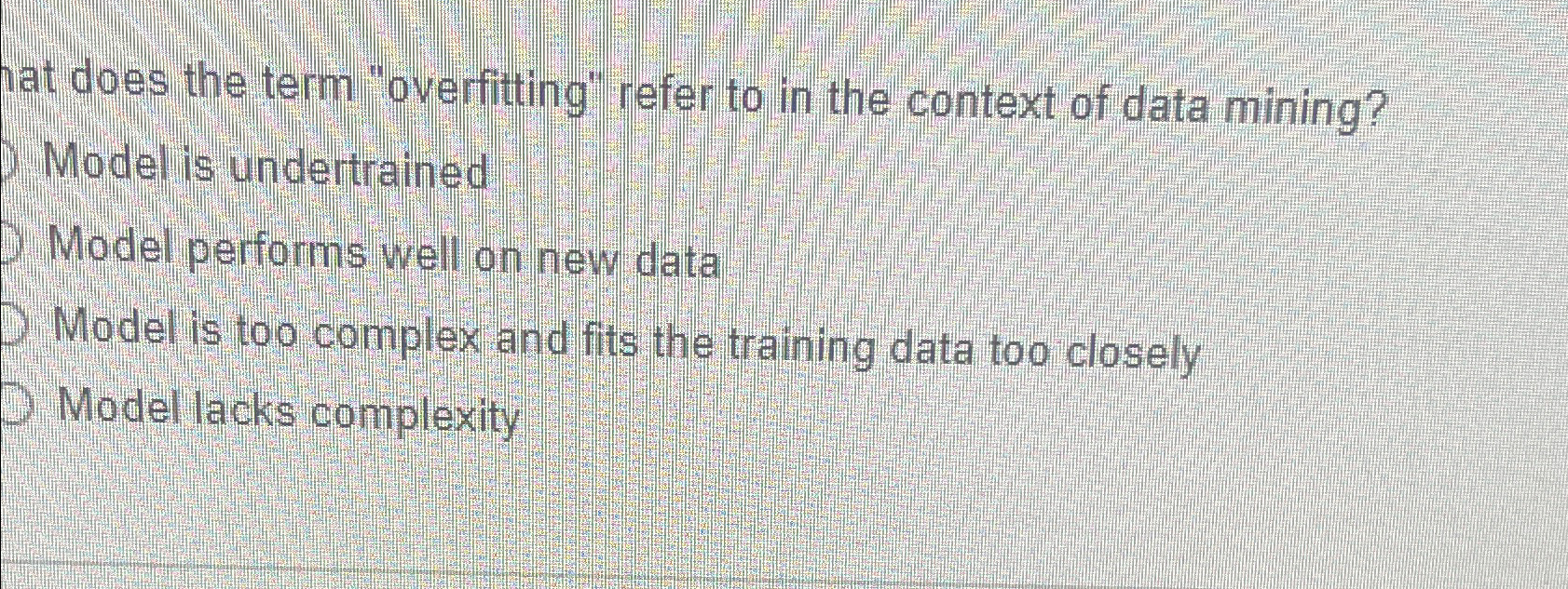 hat does the term "overfitting" refer to in the context of