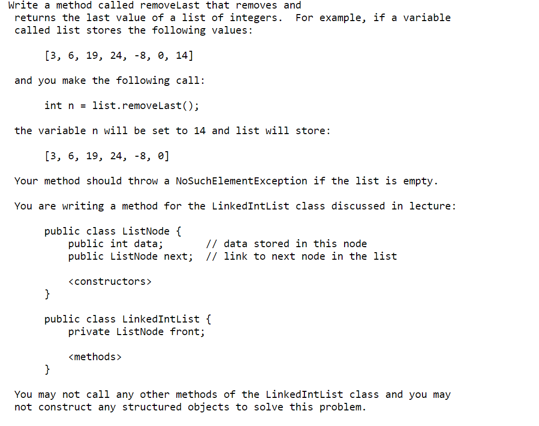 Write a method called removeLast that removes and returns the last