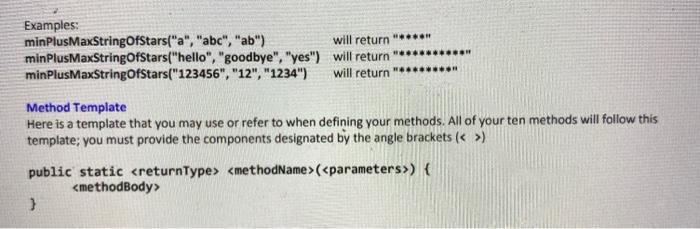 - Write (define) a public static method named minPlusMaxStringOfStars, that takes three