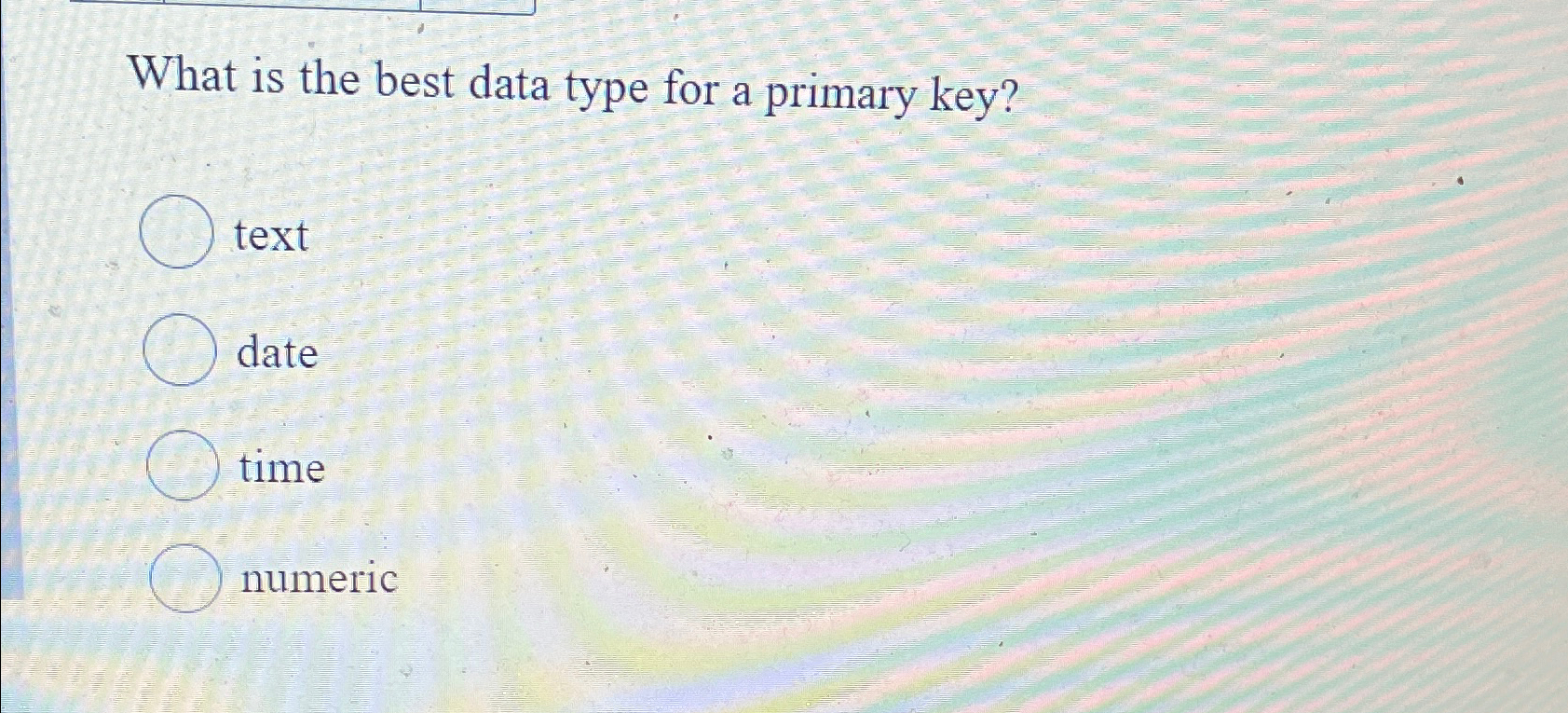  What is the best data type for a primary key? text