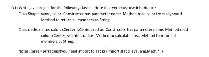  Q1) Write java project for the following classes. Note that you