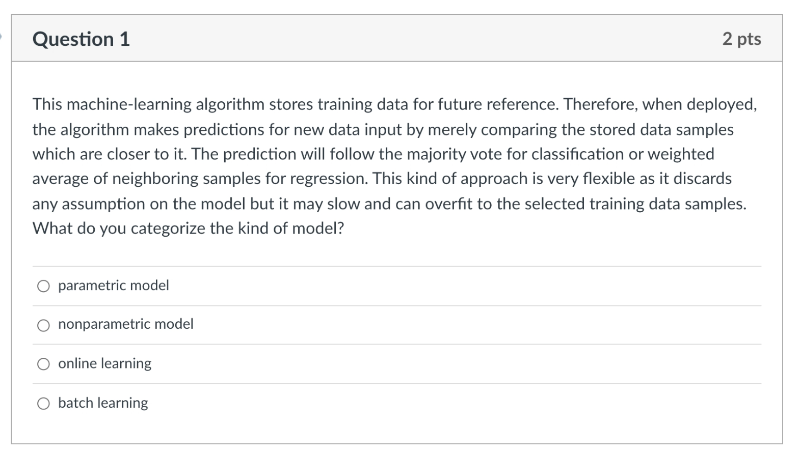 Linear Regression Question 1 2 pts This machine learning algorithm stores training