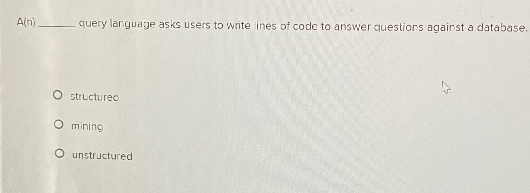  A(n) query language asks users to write lines of code to