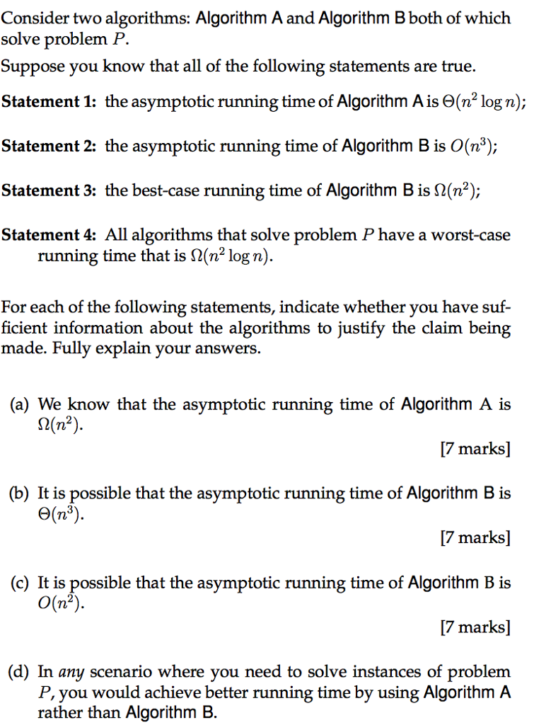  Consider two algorithms: Algorithm A and Algorithm B both of which