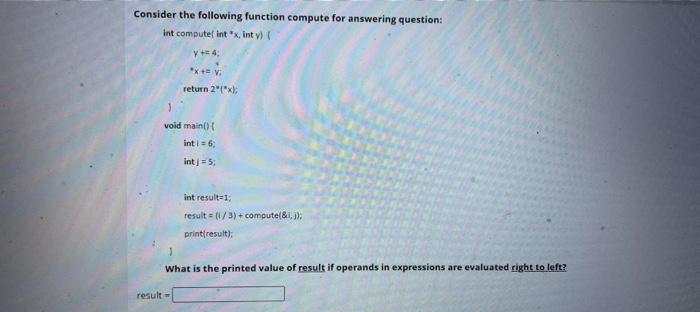  Consider the following function compute for answering question: int computer intx,
