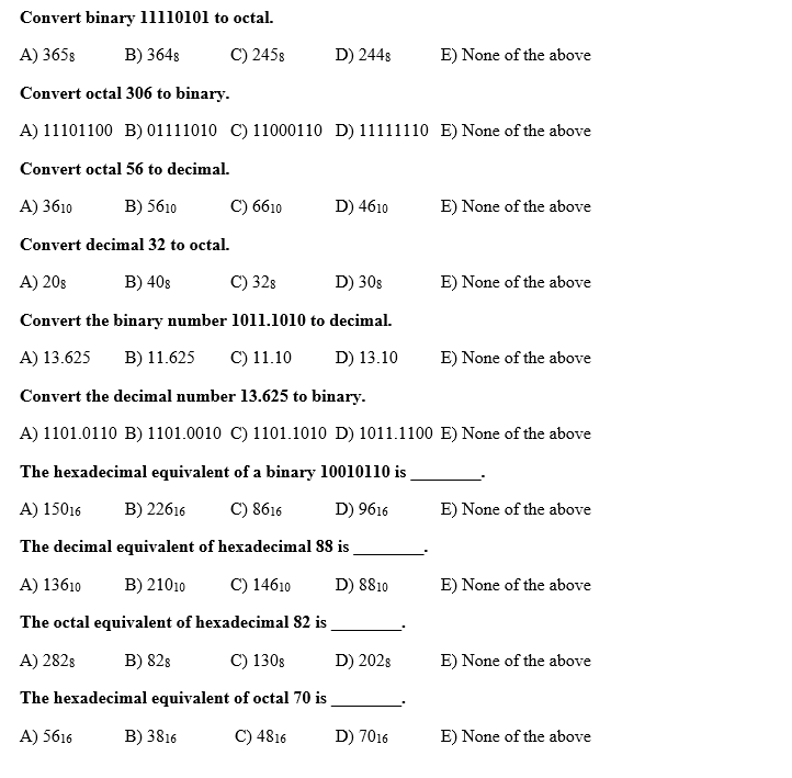Work not needed Convert binary 11110101 to octal. A) 3658 B)