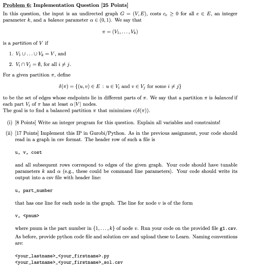  Problem 6: Implementation Question (25 Points) In this question, the input