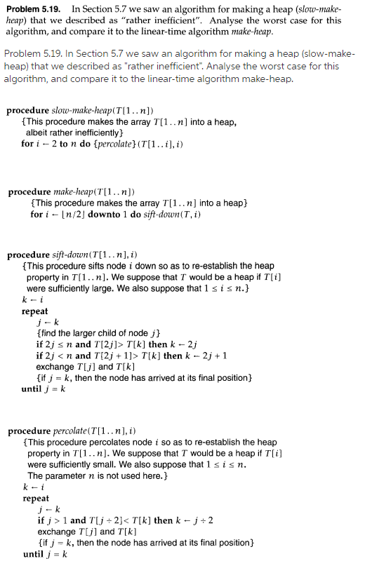  We saw an algorithm for making a heap (slow-make-heap) that we