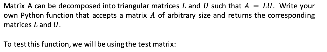  Matrix A can be decomposed into triangular matrices L and U
