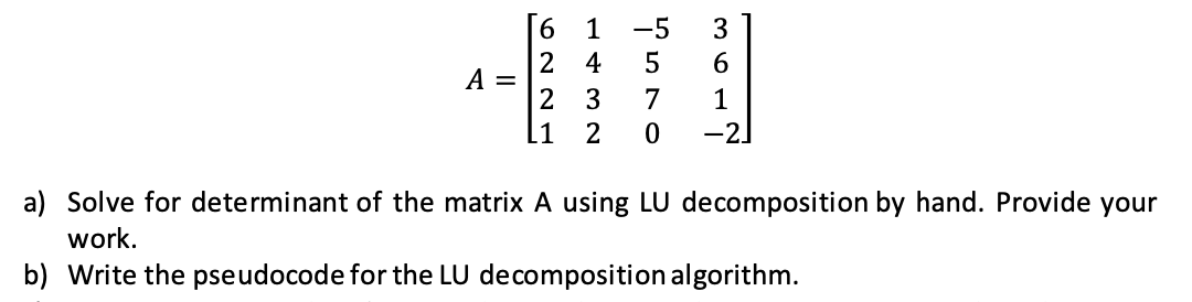 such that A = LU. Write your own Python function that accepts