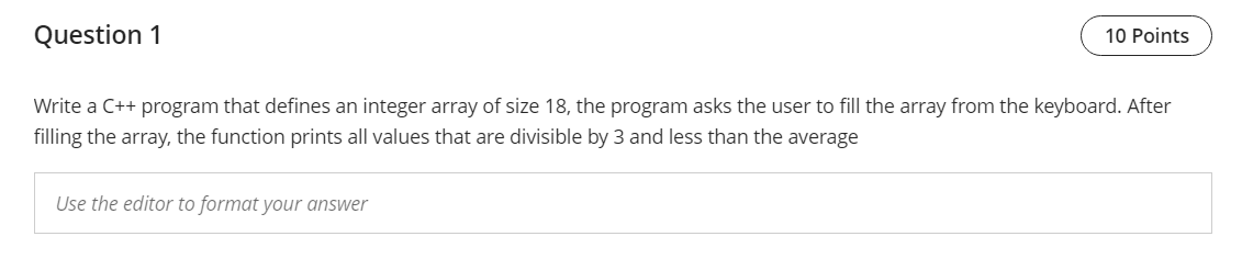  Question 1 10 Points Write a C++ program that defines an