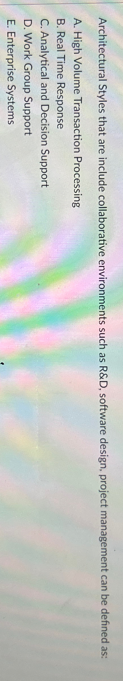  Architectural Styles that are include collaborative environments such as R&D, software