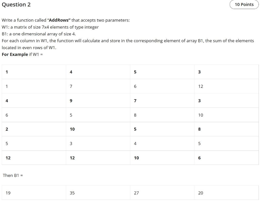  C++ please Question 2 10 Points Write a function called "AddRows"