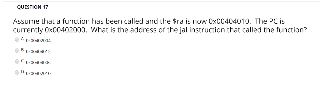 QUESTION 17 Assume that a function has been called and the